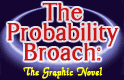 The Probablility Broach: The Graphic Novel, by L. Neil Smith and Scott Bieser