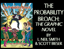 The Probability Broach: The Graphic Novel, by L Neil Smith and Scott Bieser, 192 pages