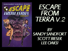 Escape From Terra: Volume 2, by Sandy Sandfort, Scott Bieser, and Lee Oaks!, 214 pages