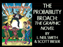 The Probability Broach: The Graphic Novel, by L Neil Smith and Scott Bieser, 192 pages