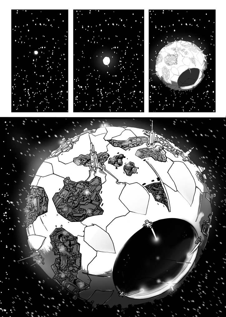 TIMEPEEPER: THE GRAPHIC NOVEL

Page 001a

Four panels

PANEL ONE (lefthand third of upper half of page)

    Against a moonless, star-filled nighttime sky, a single, brighter 
point of light is seen in the center of the panel ...

Inset (at the top -- may lap across the next panel): In the Days of 
the Great Moratorium ...  

NO TITLES

......................................................................

PANEL TWO (middle third of upper half of page)

    It looms larger and can now be seen as a small disk.

NO TITLES

......................................................................

PANEL THREE (righthand third of upper half of page)

    Now it fills the entire panel from side to side. It's a gray 
artificial high-tech sphere of some kind.

NO TITLES

......................................................................

PANEL FOUR (lower half of page)

    At last, the object has swollen to fill the entire field of 
vision. 

    To all appearances, it's the size of a small planet, an ominous, 
dull-finished, metallic spheroid, its surface cluttered with minute 
technical complications, dominated by a broad, shallow concavity 
resembling a gigantic microwave dish. 

    It looks like the Deathstar.
                 
