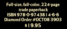 184 pages, 6x9 trade paperback. ISBN978-0-9743814-2-8. Diamond Order #AUG090669. $12.95