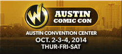 Austin Comic Con, Oct. 2-3-4, 2014 THUR-FRI-SAT