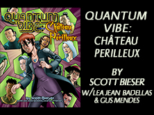 Quantum Vibe: Château Perilleux, by Scott Bieser, 172 pages
