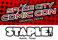 Space City Comic Con, Houston, Texas and Staple!, Austin, Texas