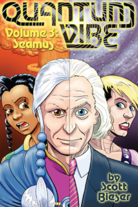 Quantum Vibe, Volume 3: Seamus, by Scott Bieser with Lea Jean Badelles